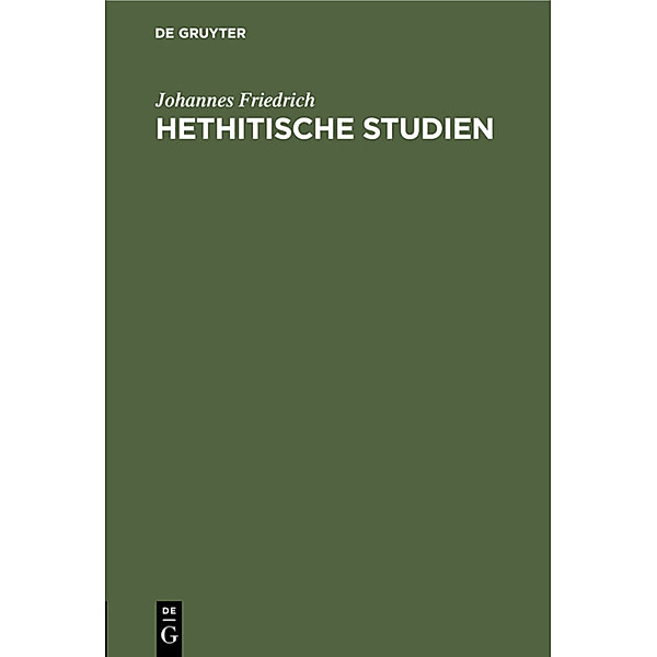 Hethitische Studien, Johannes Friedrich