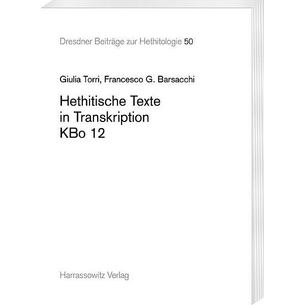 Hethitische Texte in Transkription KBo 12, Giulia Torri, Francesco G. Barsacchi