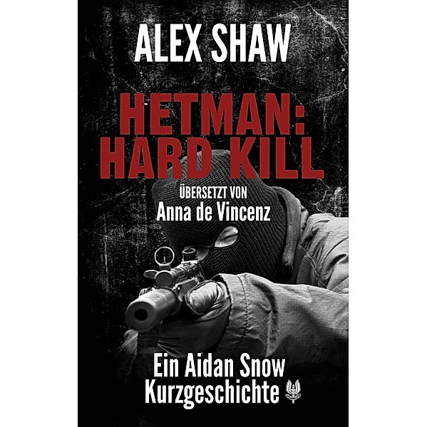 HETMAN: HARD KILL / Hetman Publishing, Alex Shaw