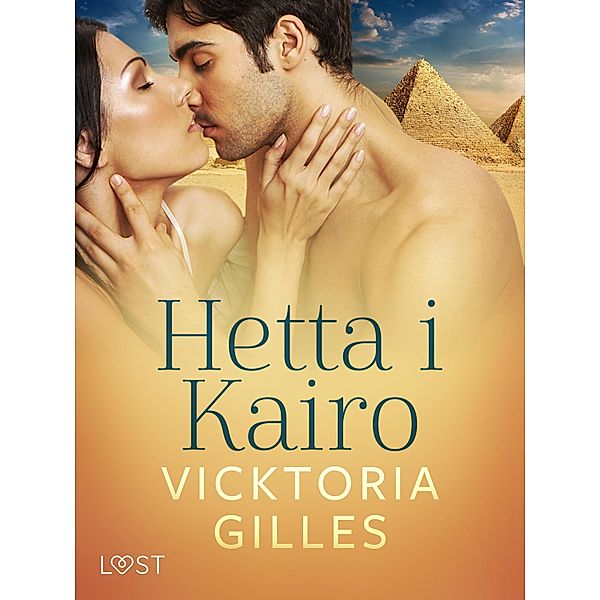 Hetta i Kairo- Erotisk novell, Vicktoria Gilles