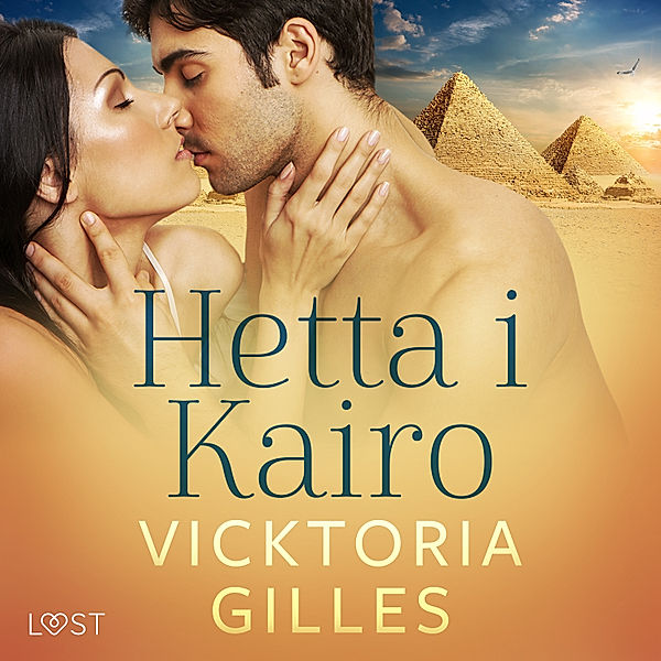 Hetta i Kairo - Erotisk novell, Vicktoria Gilles