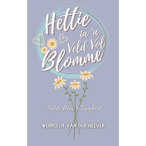 Hettie in 'n Veld Vol Blomme, W van der Heever