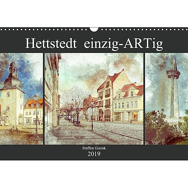 Hettstedt einzig ARTig (Wandkalender 2019 DIN A3 quer), Steffen Gierok