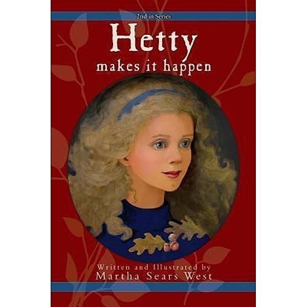 Hetty Happens / Hetty Bd.2, Martha Sears West