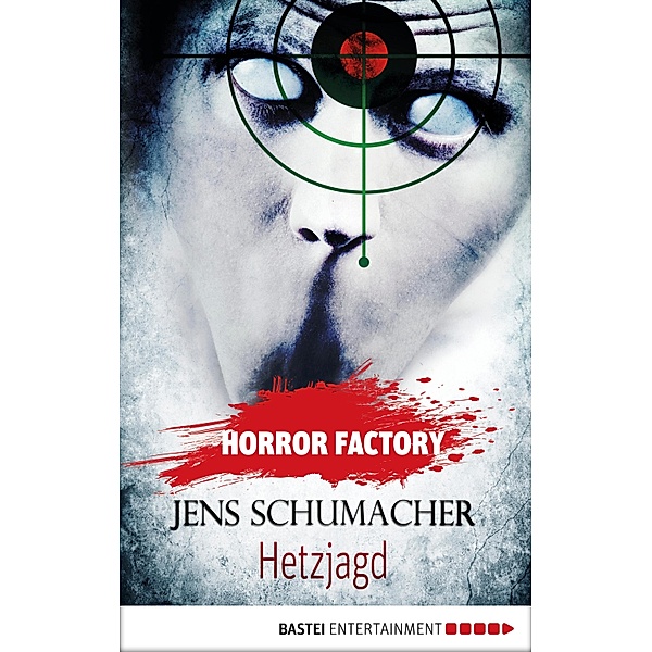 Hetzjagd / Horror Factory Bd.23, Jens Schumacher