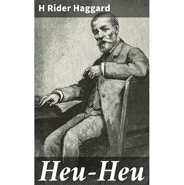 Heu-Heu, H Rider Haggard
