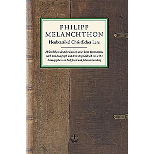 Heubtartikel Christlicher Lere, Philipp Melanchthon