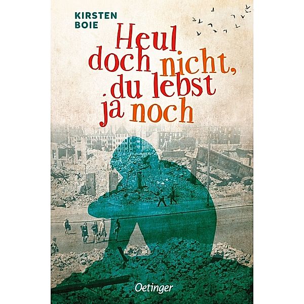 Heul doch nicht, du lebst ja noch, Kirsten Boie