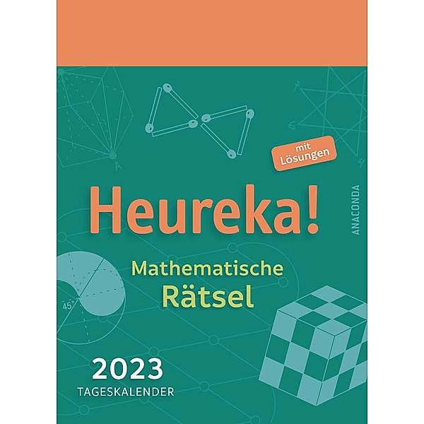 Heureka! Mathematische Rätsel 2023: Tageskalender mit Lösungen, Heinrich Hemme