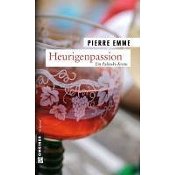 Heurigenpassion / Kommissar Palinski Bd.3, Pierre Emme