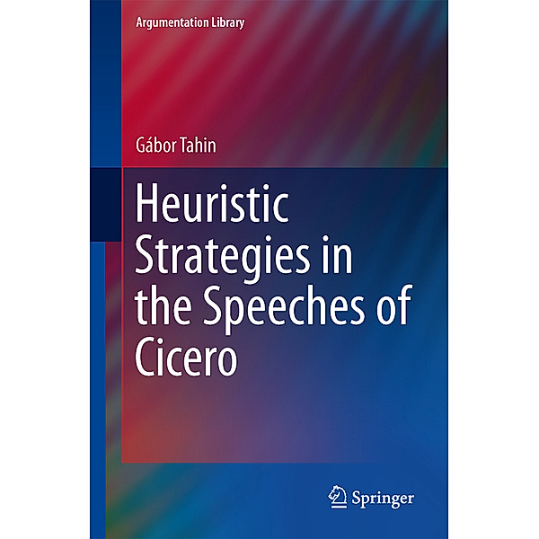 Heuristic Strategies in the Speeches of Cicero, Gábor Tahin