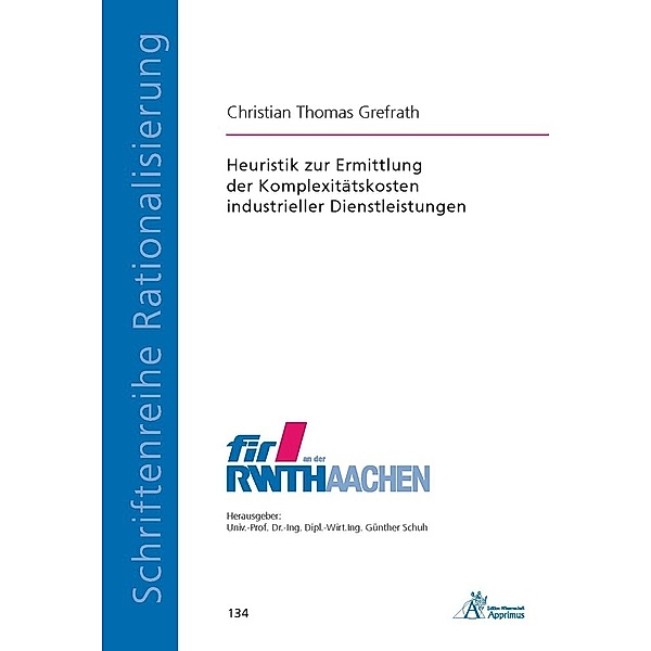 Heuristik zur Ermittlung der Komplexitätskosten industrieller Dienstleistungen, Christian Thomas Grefrath