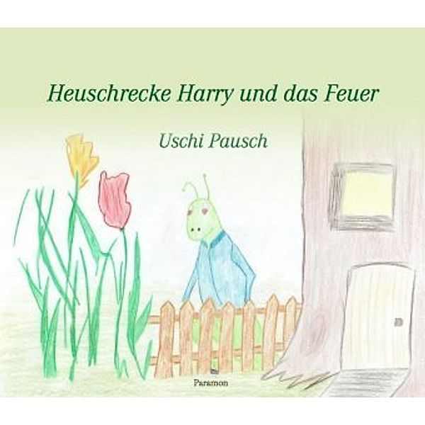 Heuschrecke Harry und das Feuer, Uschi Pausch