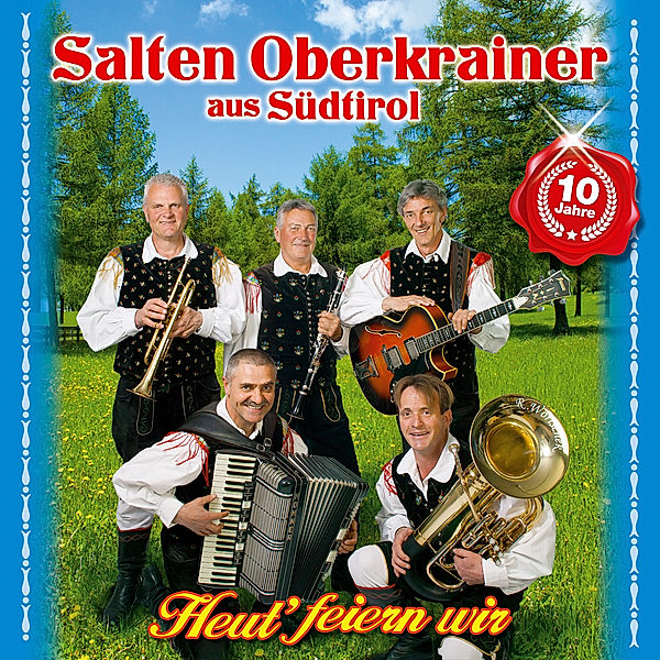 Heut' Feiern Wir-10 Jahre, Salten Oberkrainer