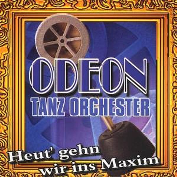 Heut' Gehn Wir Ins Maxim, Odeon-tanzorchester