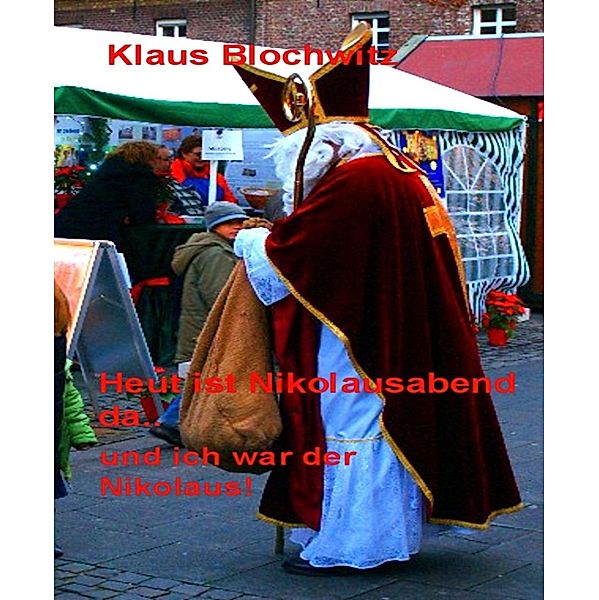 Heut ist Nikolausabend da...., Klaus Blochwitz