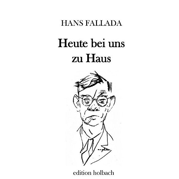 Heute bei uns zu Haus, Hans Fallada