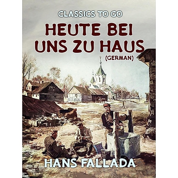 Heute bei uns zu Haus (German), Hans Fallada