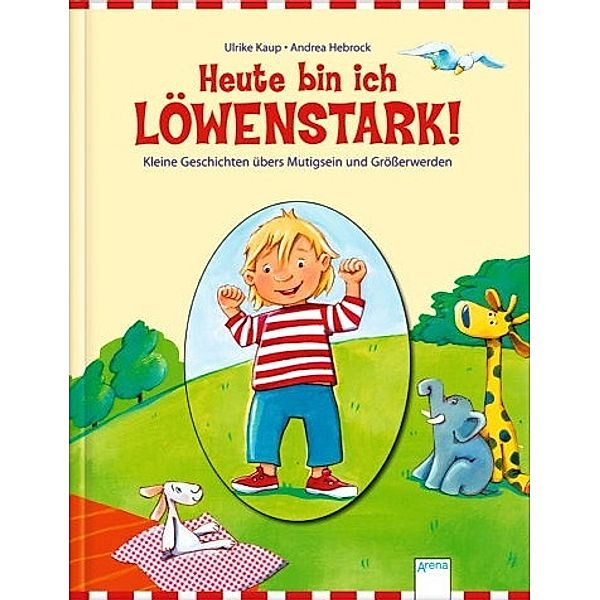 Heute bin ich LÖWENSTARK!, Ulrike Kaup, Andrea Hebrock