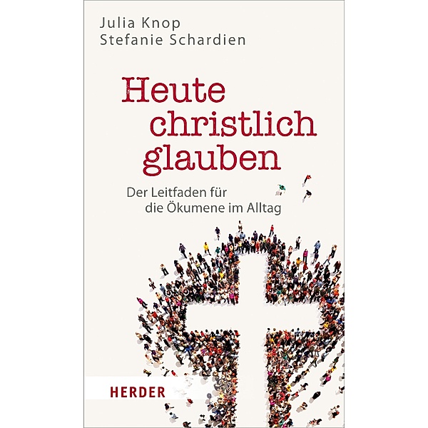 Heute christlich glauben, Julia Knop, Stefanie Schardien