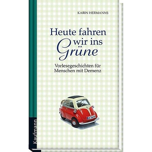 Heute fahren wir ins Grüne, Karin Hermanns