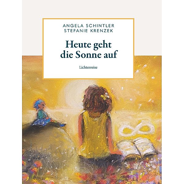 Heute geht die Sonne auf / Buchschmiede von Dataform Media GmbH, Angela Schintler