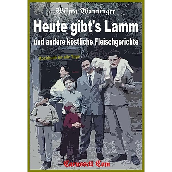 Heute gibt's Lamm und andere köstliche Fleischgerichte, Wilma Wanninger