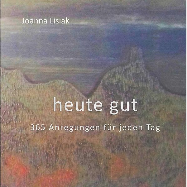 heute gut, Joanna Lisiak