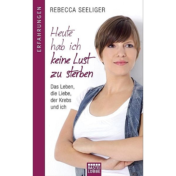 Heute hab ich keine Lust zu sterben, Rebecca Seeliger