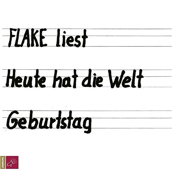 Heute hat die Welt Geburtstag, Flake