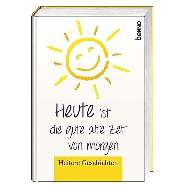 Heute ist die gute alte Zeit von morgen