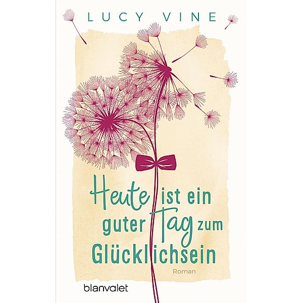 Heute ist ein guter Tag zum Glücklichsein, Lucy Vine