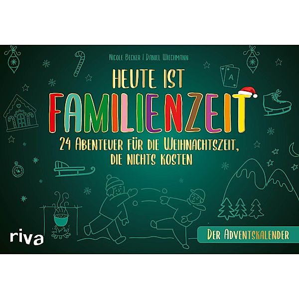 Heute ist Familienzeit - Der Adventskalender, Daniel Wiechmann, Nicole Becker