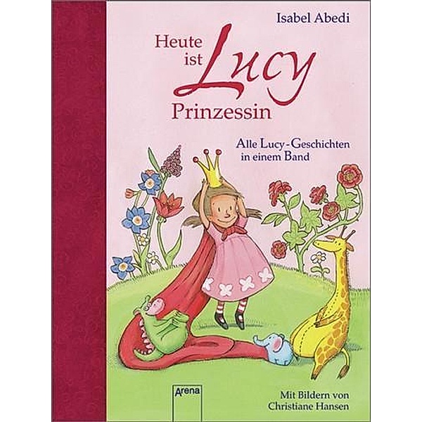 Heute ist Lucy Prinzessin, Isabel Abedi