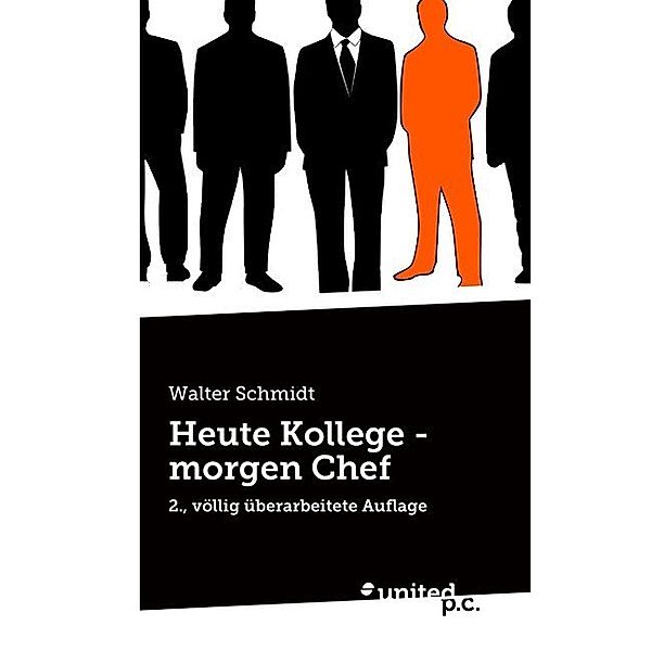 Heute Kollege - morgen Chef, Walter Schmidt