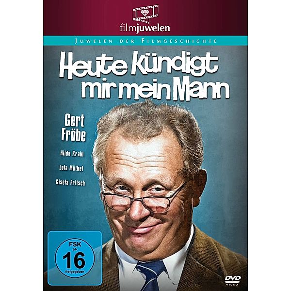 Heute kündigt mir mein Mann, Gert Froebe