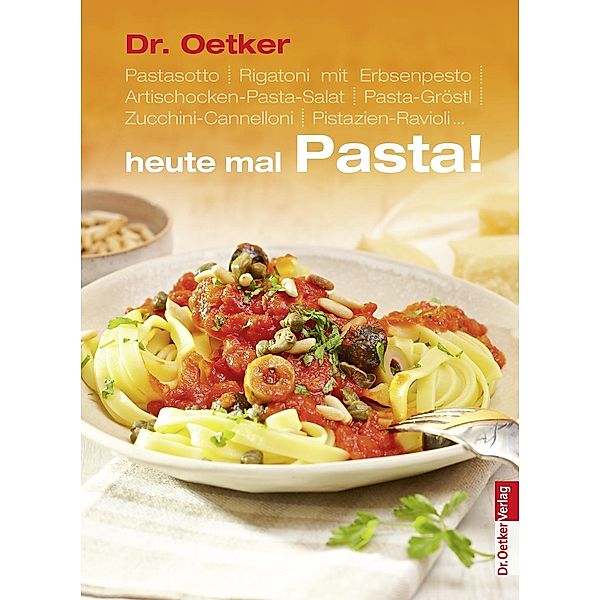 Heute mal Pasta / heute mal? Bd.6, Oetker, Oetker Verlag