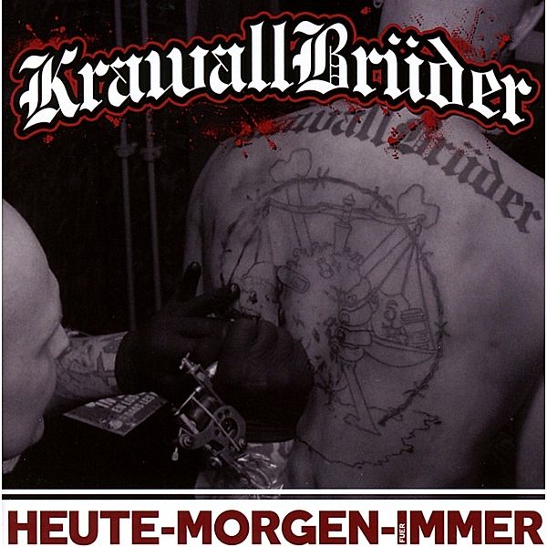 Heute - Morgen - Für Immer, Krawallbrüder