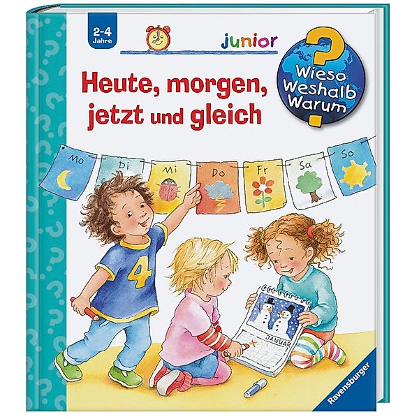 Heute, morgen, jetzt und gleich / Wieso? Weshalb? Warum? Junior Bd.56, Daniela Prusse