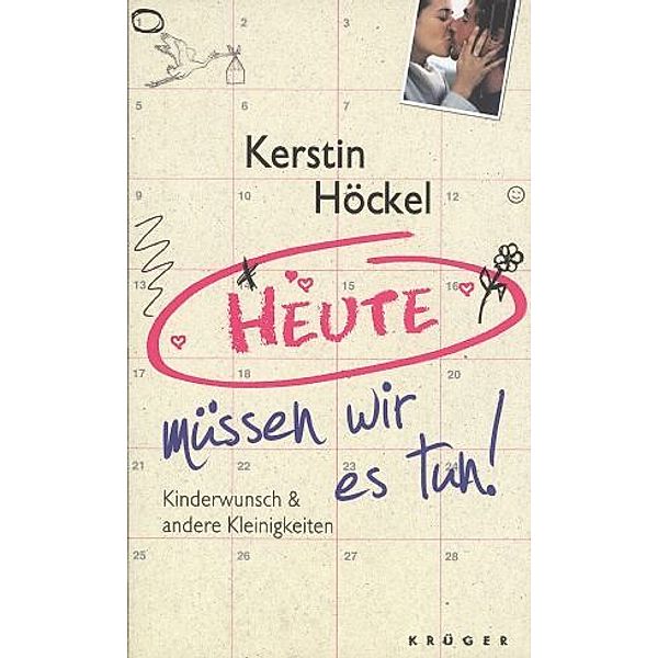 Heute müssen wir es tun, Kerstin Höckel