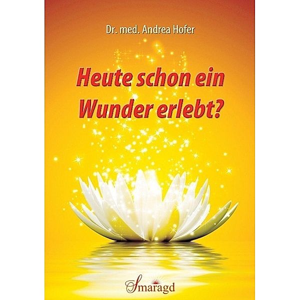 Heute schon ein Wunder erlebt?, Andrea Hofer