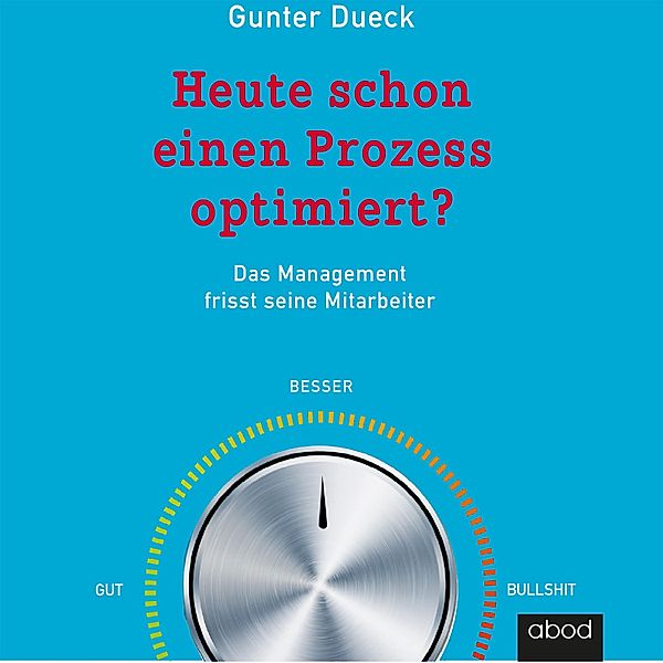 Heute schon einen Prozess optimiert?, Gunter Dueck