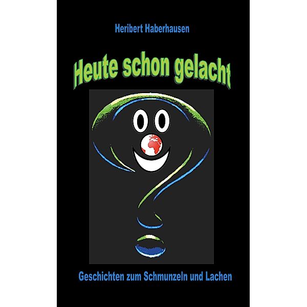 Heute schon gelacht?, Heribert Haberhausen