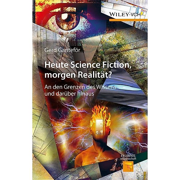Heute Science Fiction, morgen Realität? / Erlebnis Wissenschaft, Gerd Ganteför