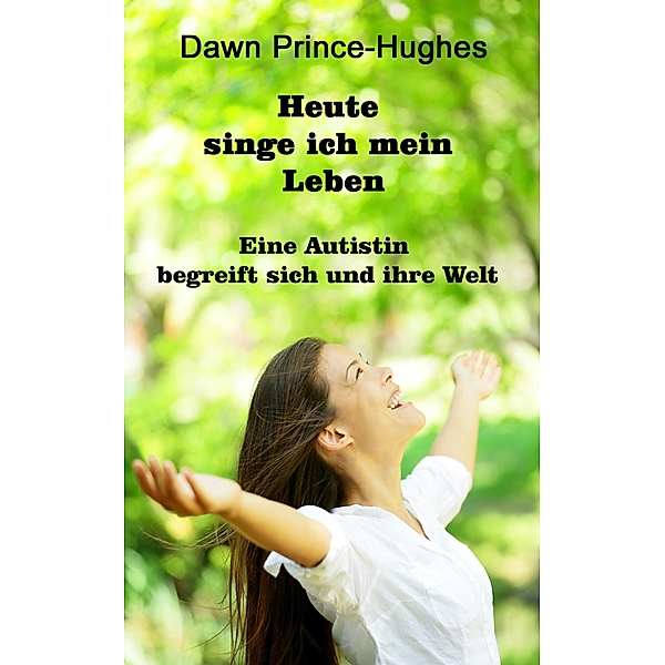 Heute singe ich mein Leben., Dawn Prince-Hughes
