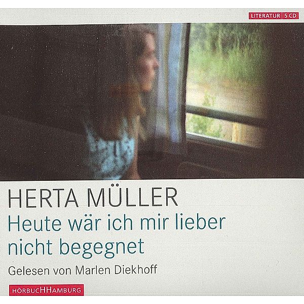 Heute wär ich mir lieber nicht begegnet, 5 Audio-CD, Herta Müller