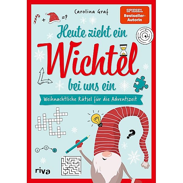 Heute zieht ein Wichtel bei uns ein - Weihnachtliche Rätsel für die Adventszeit, Carolina Graf