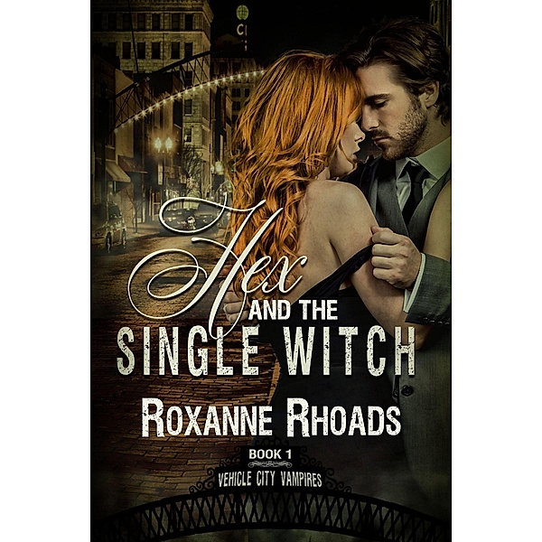Hex and the Single Witch (Vehicle City Vampires) / Vehicle City Vampires, Roxanne Rhoads