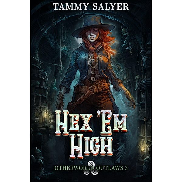 Hex 'Em High: Otherworld Outlaws 3 / Otherworld Outlaws, Tammy Salyer