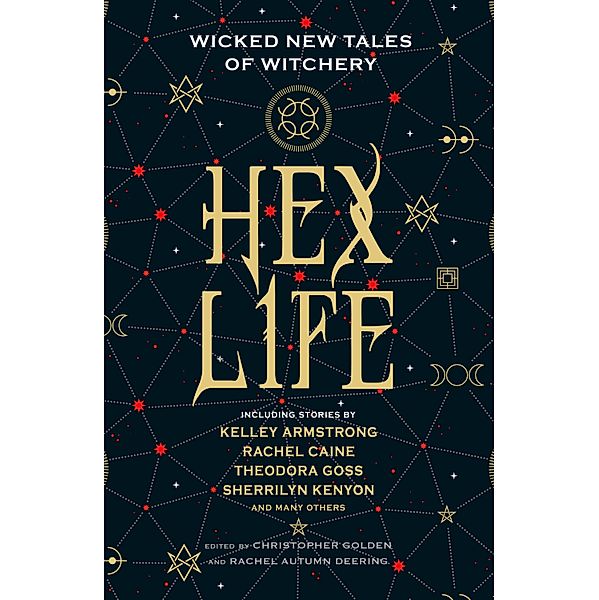 Hex Life: Wicked New Tales of Witchery, Kelley Armstrong, Rachel Caine